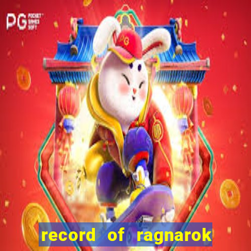 record of ragnarok 3 temporada online dublado